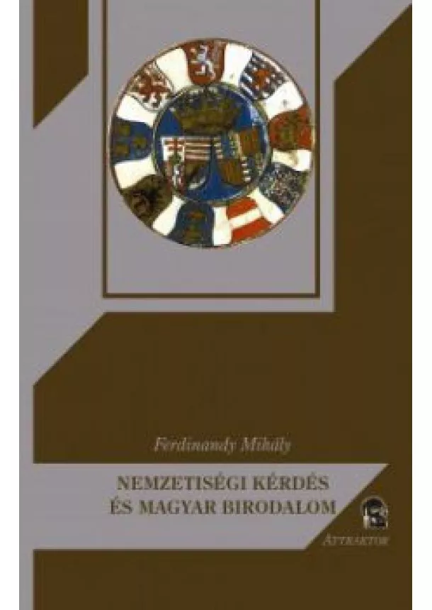 Ferdinandy Mihály - Nemzetiségi kérdés és magyar birodalom
