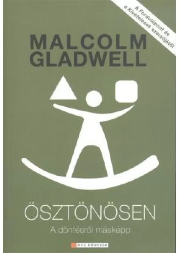 MALCOLM GLADWELL - ÖSZTÖNÖSEN