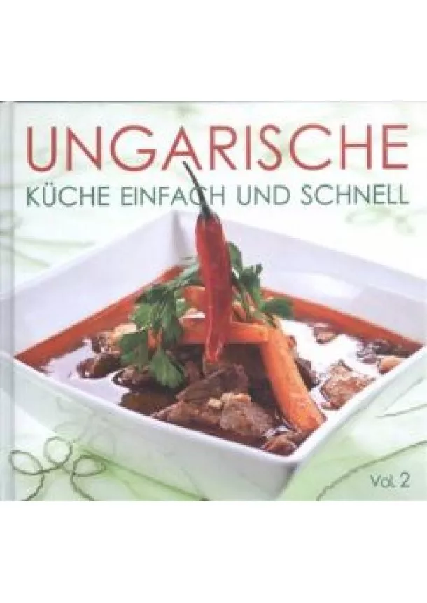 KOLOZSVÁRI ILDIKÓ - HAJNI ISTVÁN - UNGARISCHE KÜCHE EINFACH UND SCHNELL 2.