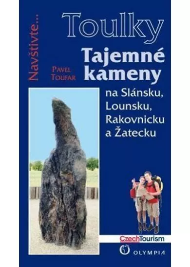 Tajemné kameny na Slánsku, Lounsku, Rakovnicku a Žatecku (Edice Toulky)