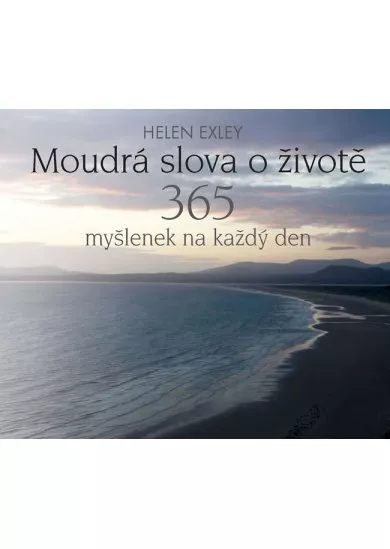 Moudrá slova o životě - 365 myšlenek na každý den