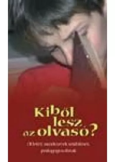 KIBŐL LESZ AZ OLVASÓ?