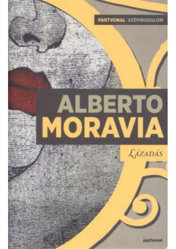 Alberto Moravia - Lázadás