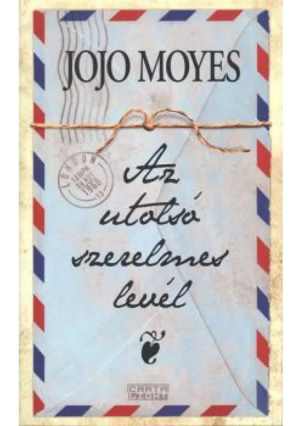 JOJO MOYES - AZ UTOLSÓ SZERELMES LEVÉL