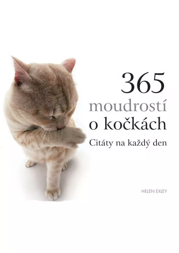 Helen Exleyová - 365 moudrostí o kočkách - Citáty na každý den