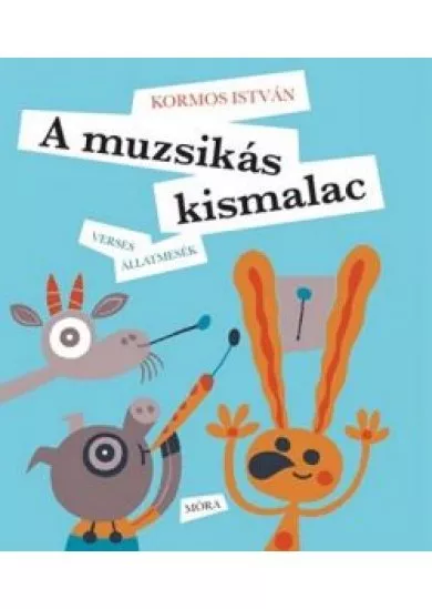 A muzsikás kismalac /Verses állatmesék