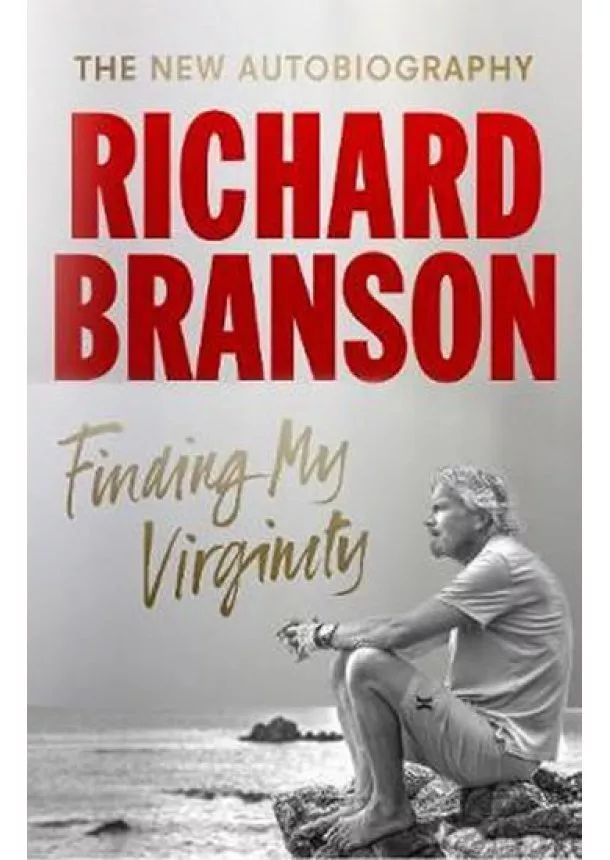 Sir Richard Branson - Finding My Virginity: Or the rest of the story