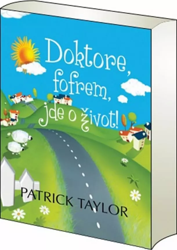 Patrick Taylor - Doktore, fofrem jde o život! - brož. 2 vyd.