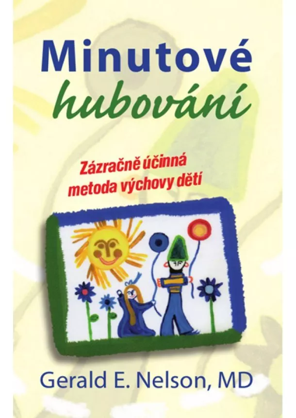 Gerald E. Nelson - Minutové hubování - Zázračně účinná metoda výchovy dětí