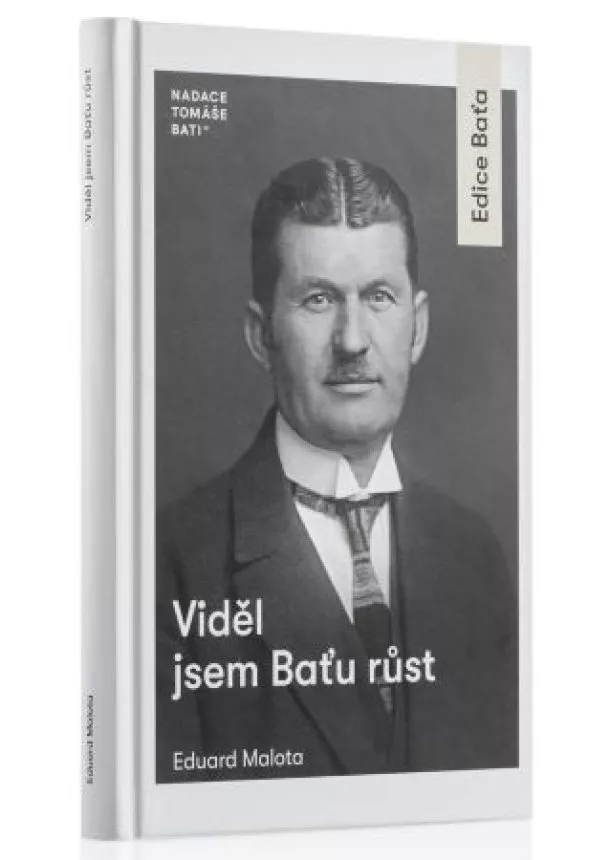 Eduard Malota - Viděl jsem Baťu růst