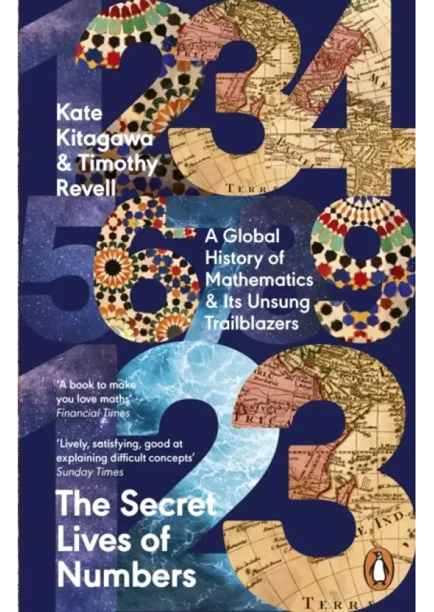 Kate Kitagawa, Timothy Revell - The Secret Lives of Numbers