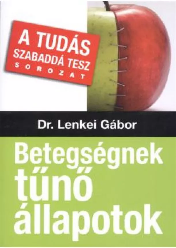 DR. LENKEI GÁBOR - BETEGSÉGNEK TŰNŐ ÁLLAPOTOK