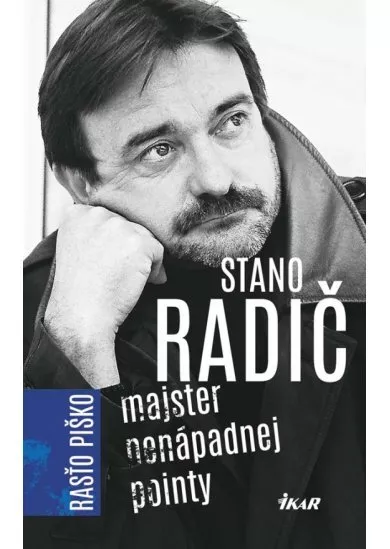 Stano Radič - Majster nenápadnej pointy