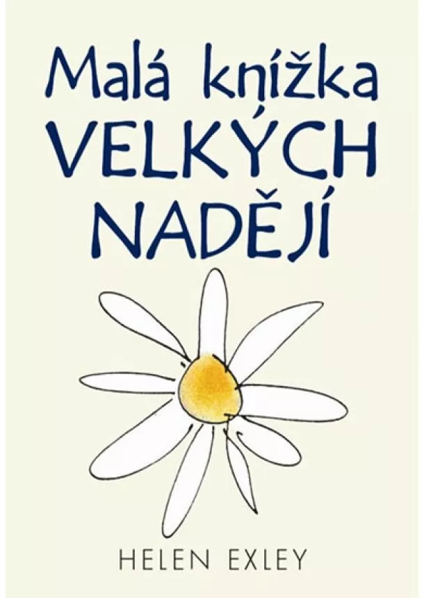 Helen Exleyová - Malá knížka velkých nadějí