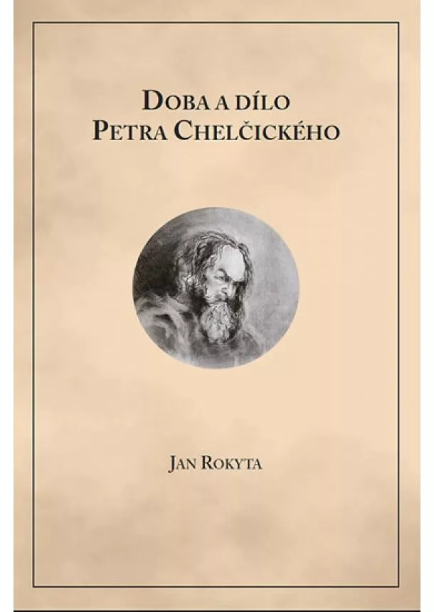 Jan Rokyta - Doba a dílo Petra Chelčického