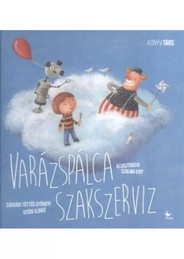 SÁRVÁRI TÖTTŐS GYÖRGYI - GYŐRI ILDIKÓ - VARÁZSPÁLCA SZAKSZERVÍZ