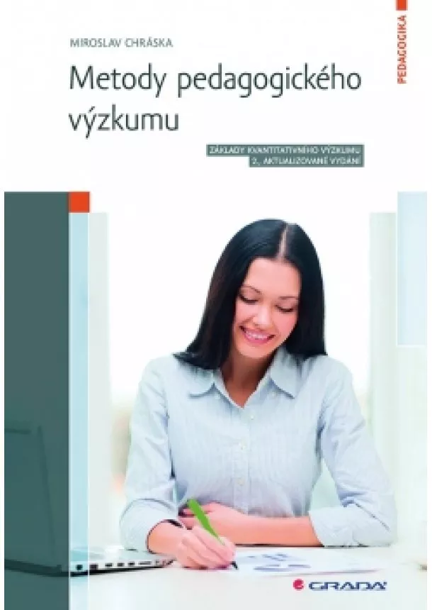 Miroslav Chráska - Metody pedagogického výzkumu - Základy kvantitativního výzkumu - 2.vydání