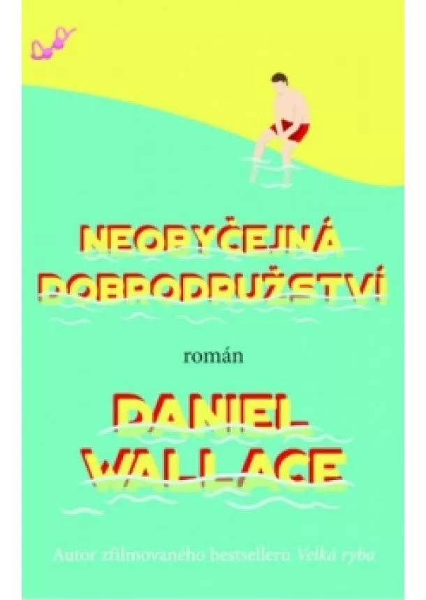 Daniel Wallace - Neobyčejná dobrodružství