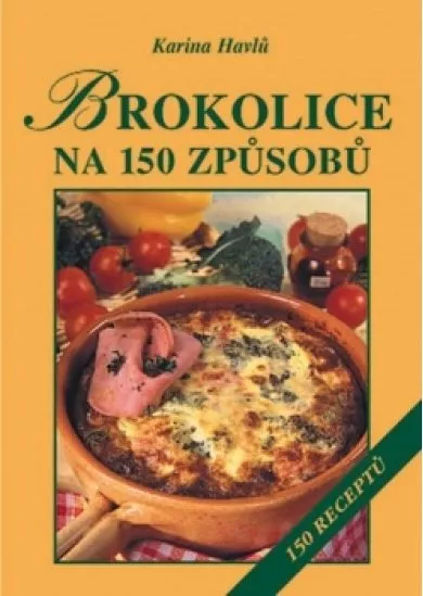 Brokolice na 150 způsobů