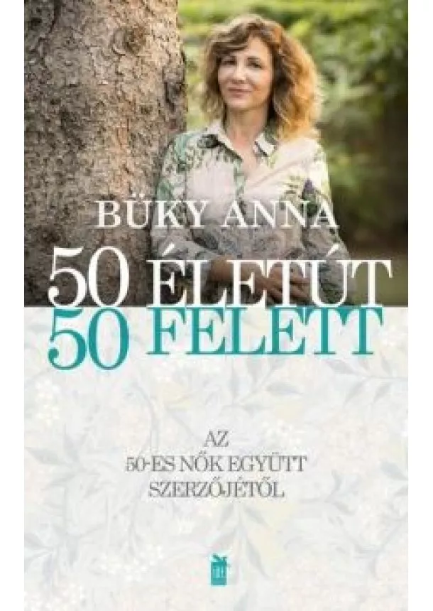 Büky Anna - 50 életút 50 felett