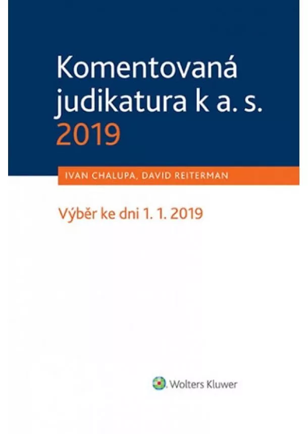 Ivan Chalupa, Reiterman David, - Komentovaná judikatura k a. s. 2019