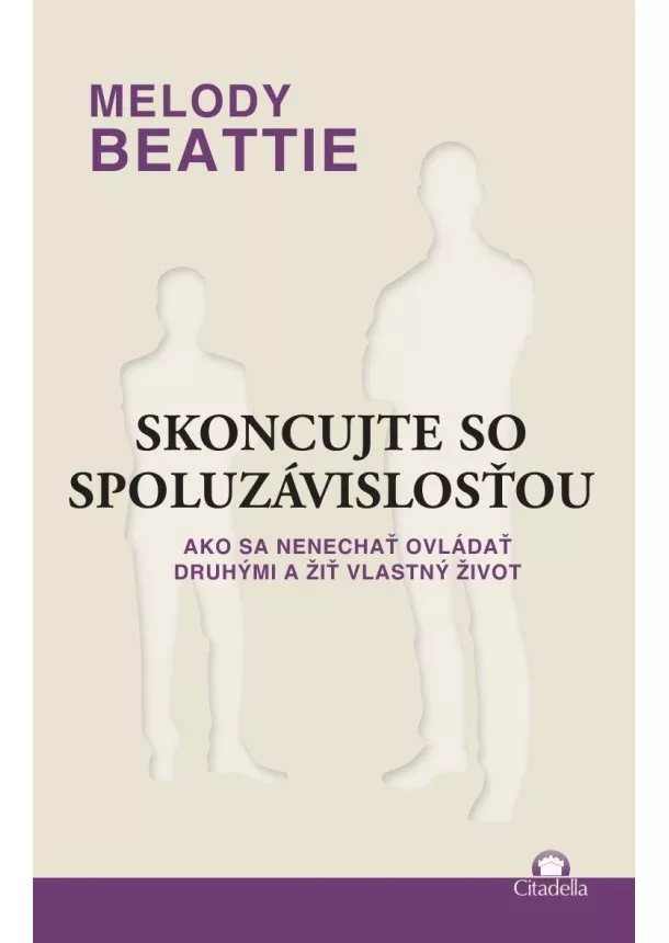 Melody Beattie - Skoncujte so spoluzávislosťou - Ako sa nenechať ovládať druhými a žiť vlastný život