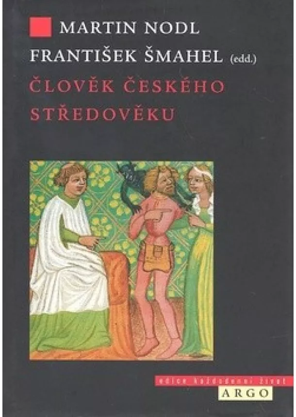 Martin Nodl, František Šmahel - Člověk českého středověku