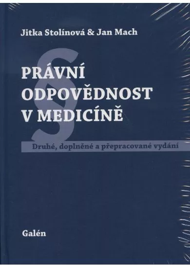 Právní odpovědnost v medicíně - Druhé, doplněné a přepracované vydání