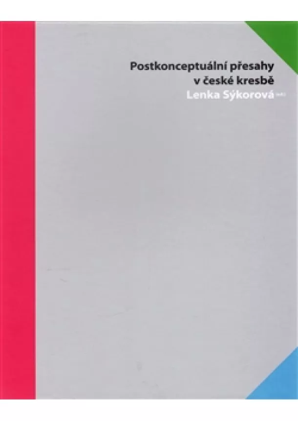 Lenka Sýkorová - Postkonceptuální přesahy v české kresbě