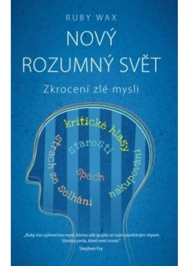 Ruby Wax - Nový rozumný svět - Zkrocení zlé mysli