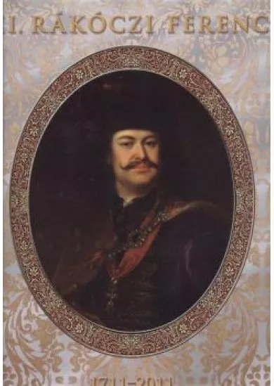 II. RÁKÓCZI FERENC 1711-2011.