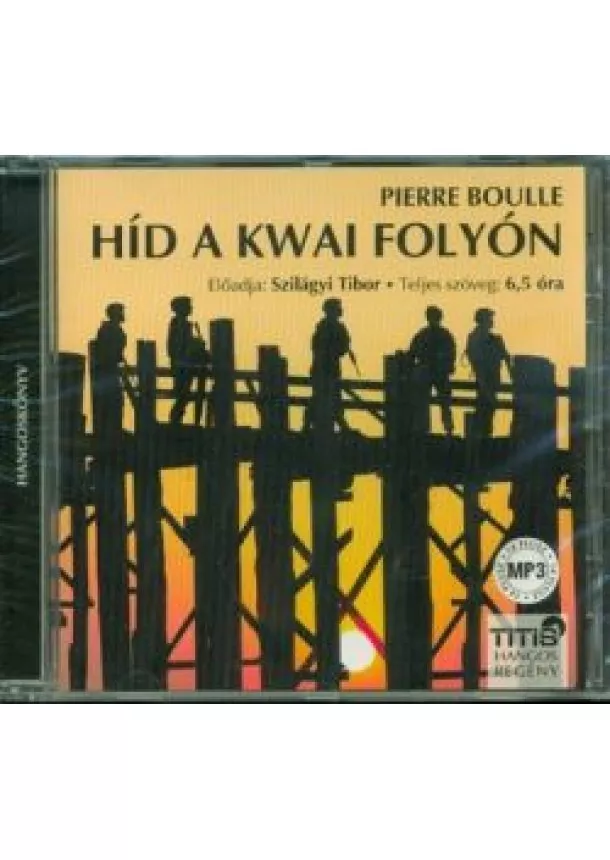 Pierre Boulle - Híd a Kwai folyón /Hangoskönyv