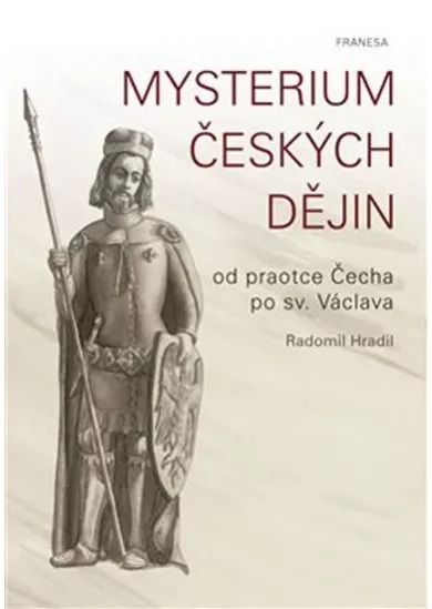 Mysterium českých dějin od praotce Čecha