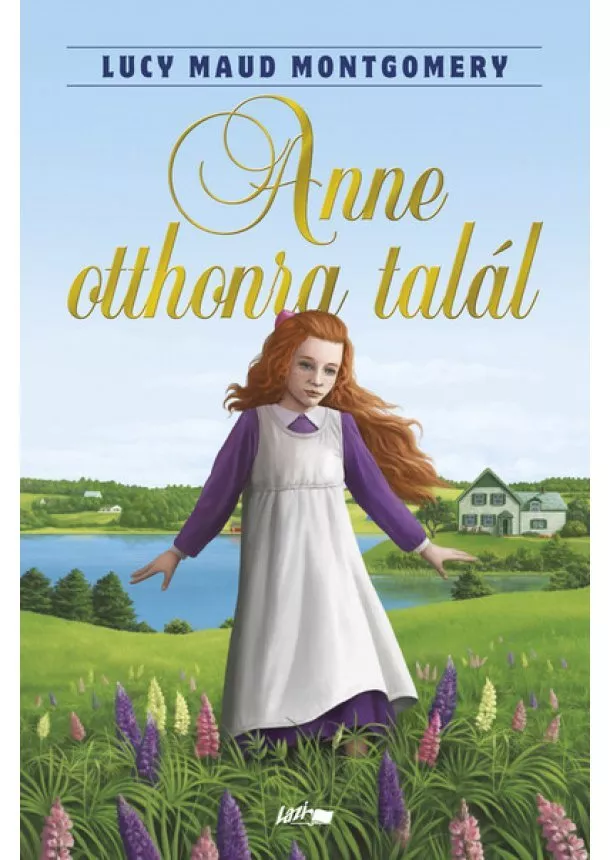 Lucy Maud Montgomery - Anne otthonra talál