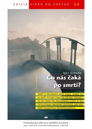 Čo nás čaká po smrti? - Viera do vrecka 35