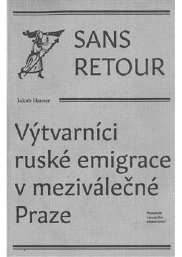 Jakub Hauser - Sans retour - Výtvarníci ruské emigrace v meziválečné Praze