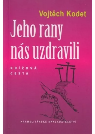 Jeho rany nás uzdravili - Krížová cesta