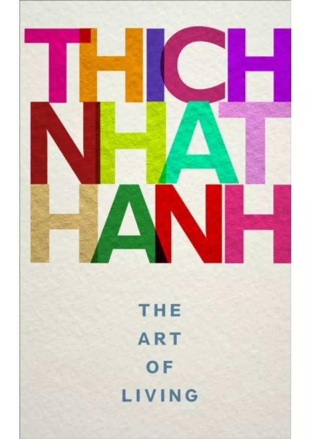 Thich Nhat Hanh - The Art of Living