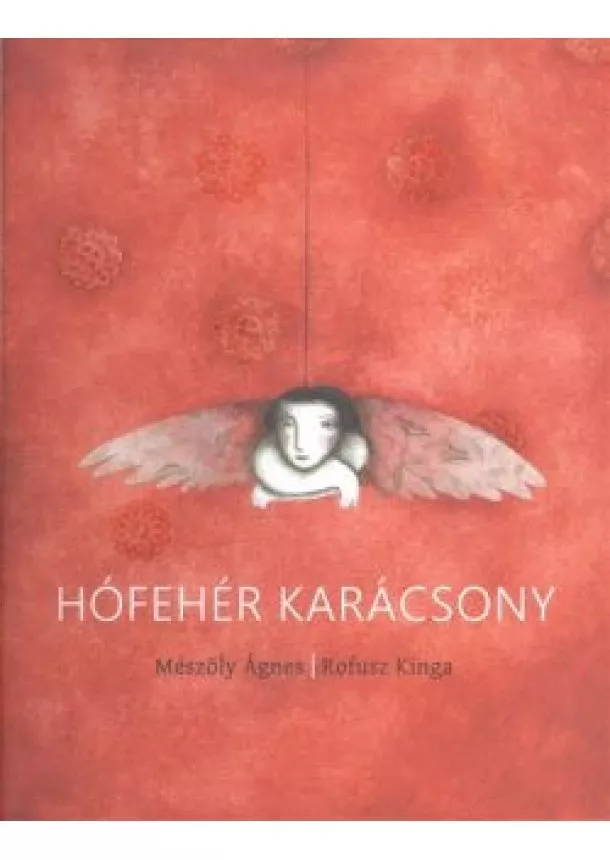 MÉSZÖLY ÁGNES - ROFUSZ KINGA - HÓFEHÉR KARÁCSONY §K