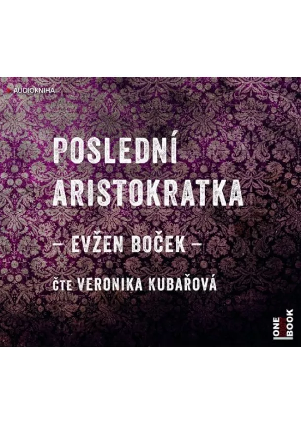 Evžen Boček - Poslední aristokratka - CDmp3 (Čte Veronika Kubařová)