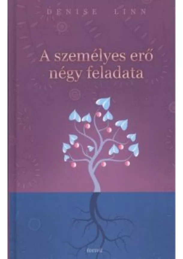 DENISE LINN - A SZEMÉLYES ERŐ NÉGY FELADATA