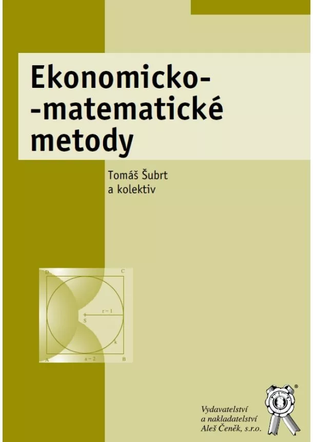 Tomáš Šubrt a kolektív - Ekonomicko-matematické metody