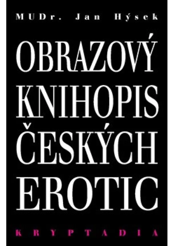 Jan Hýsek - Obrazový knihopis českých erotic - Kryptadia IV.