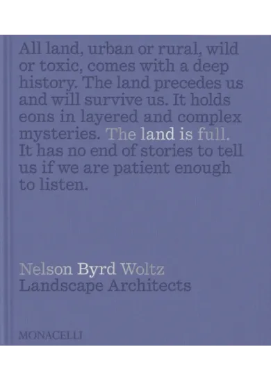 The Land Is Full : Nelson Byrd Woltz Landscape Architects