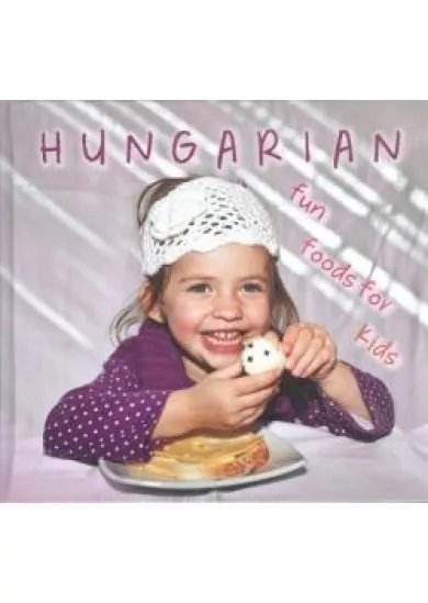 HUNGARIAN FUN FOODS FOR KIDS