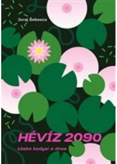 Hévíz 2090 - Láska kedysi a dnes