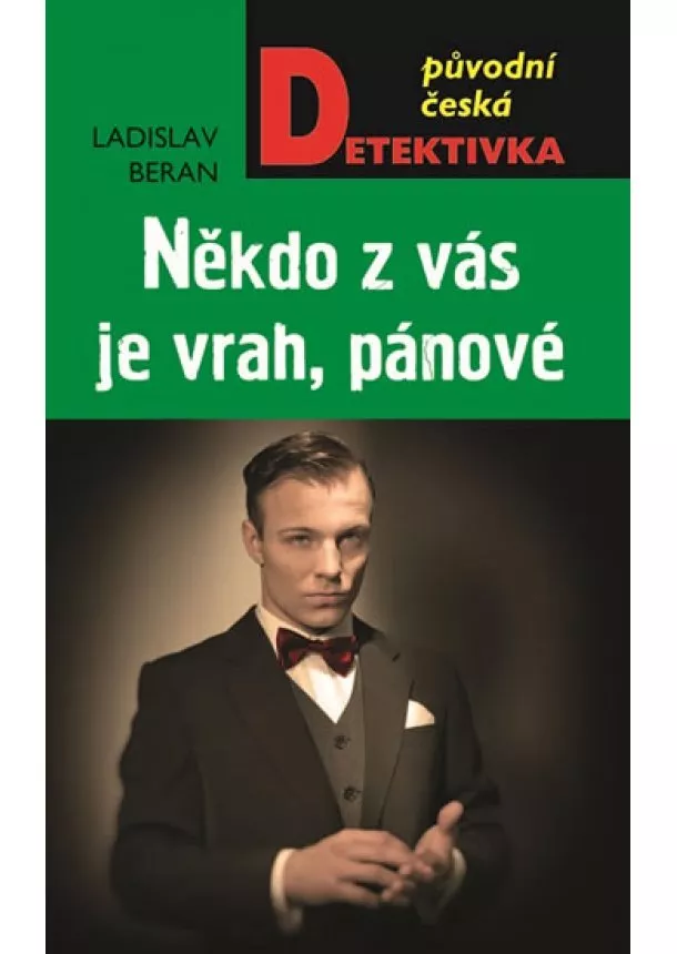 Ladislav Beran - Někdo z vás je vrah, pánové!