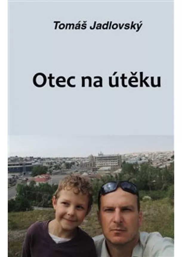 Tomáš Jadlovský - Otec na útěku