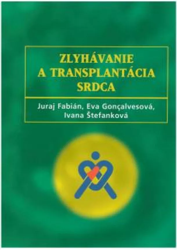 Juraj Fabián, Eva Goncalvesová, Ivana Štefanková - Zlyhávanie a transplantácia srdca