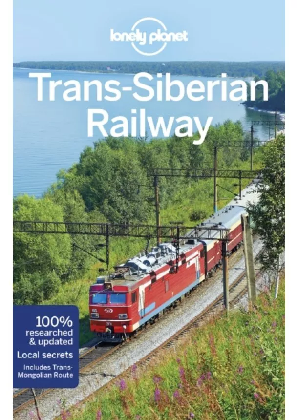  Lonely Planet, Simon Richmond, Mark Baker, Stuart Butler, Trent Holden, Adam Karlin, Michael Kohn, Ali Lemer, Tatyana Leonov, Tom Masters - Trans-Siberian Railway 6